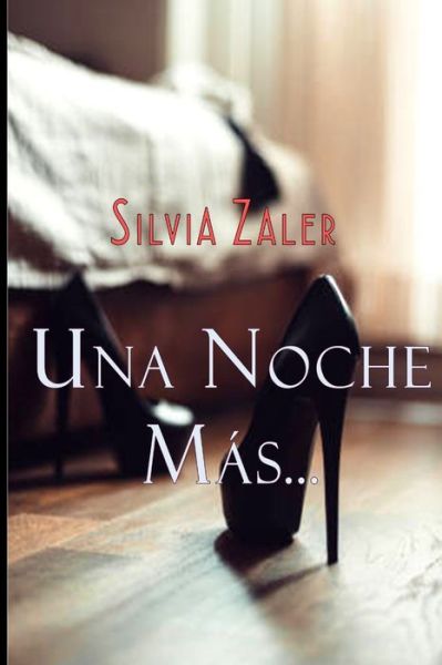 Cover for Silvia Zaler · Una noche mas... (Paperback Book) (2021)