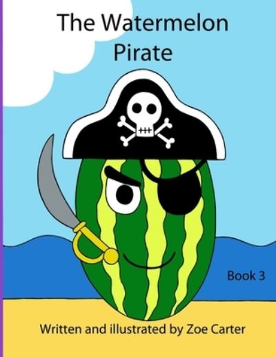 Cover for Zoe Carter · The Watermelon Pirate (Paperback Book) (2021)