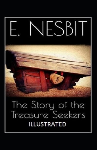 The Story of the Treasure Seekers Annotated - E Nesbit - Książki - Independently Published - 9798512668917 - 1 czerwca 2021