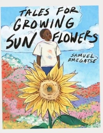 Cover for Yoo Yung Chun · Tales for Growing Sunflowers: A collection of short stories and poems. (Paperback Bog) (2021)
