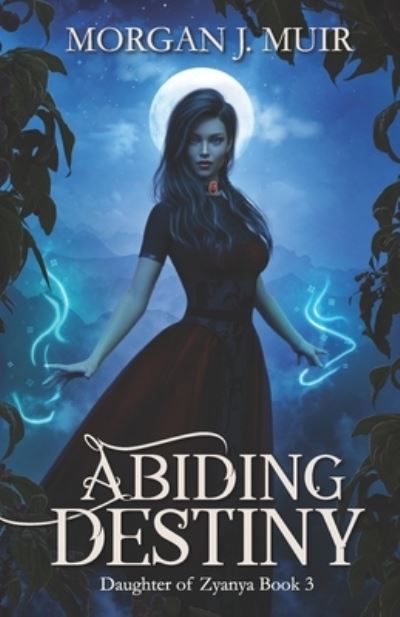 Cover for Morgan J Muir · Abiding Destiny - Daughter of Zyanya (Paperback Book) (2021)