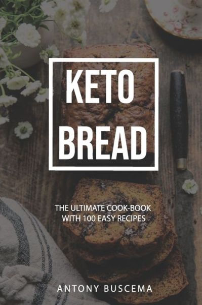 Cover for Antony Buscema · Keto Bread (Paperback Book) (2020)