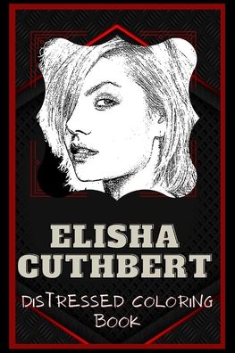 Cover for Sarah McKinney · Elisha Cuthbert Distressed Coloring Book (Paperback Book) (2020)