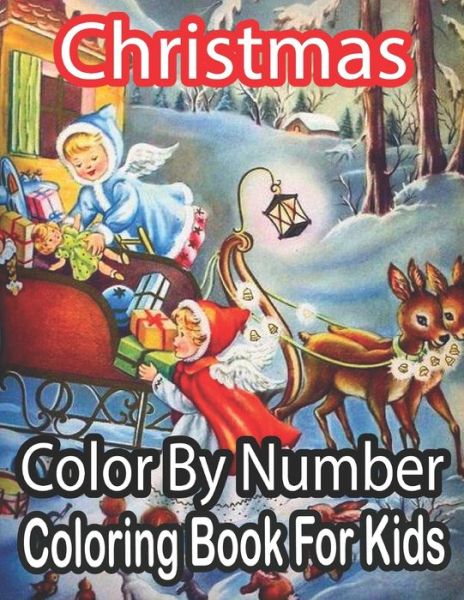 Cover for Sandra Nickel · Christmas Color By Number Coloring Book For Kids (Paperback Book) (2020)