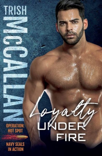 Cover for Trish McCallan · Loyalty Under Fire (Pocketbok) (2020)