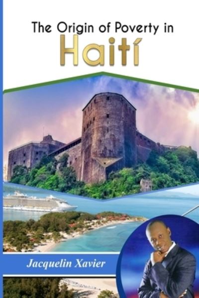 Cover for Jacquelin Xavier · The origin of poverty in Haiti (Paperback Book) (2020)