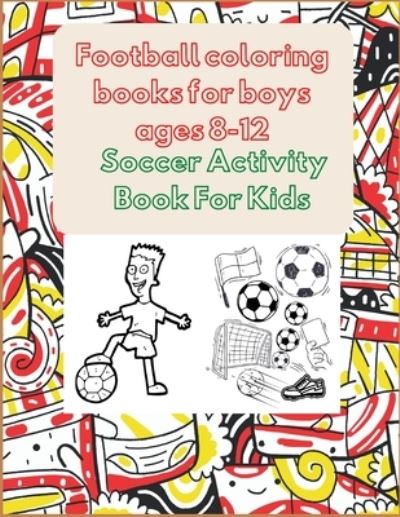 Cover for Project Design · Football coloring books for boys ages 8-12 (Paperback Book) (2020)