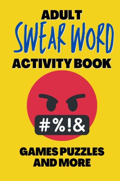 Cover for Lucky Life Publishing · Adult Swear Word Activity Book - Games Puzzles and More (Paperback Book) (2021)