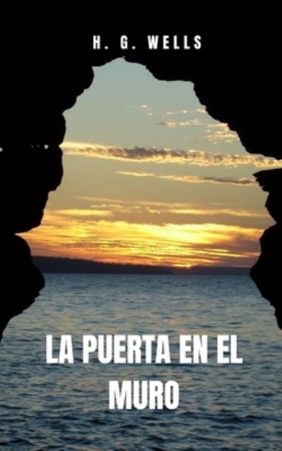 Cover for Herbert George Wells · La Puerta en el Muro (Paperback Book) (2021)