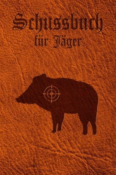 Cover for Bjoern Meyer · Schussbuch fur Jager (Paperback Book) (2020)
