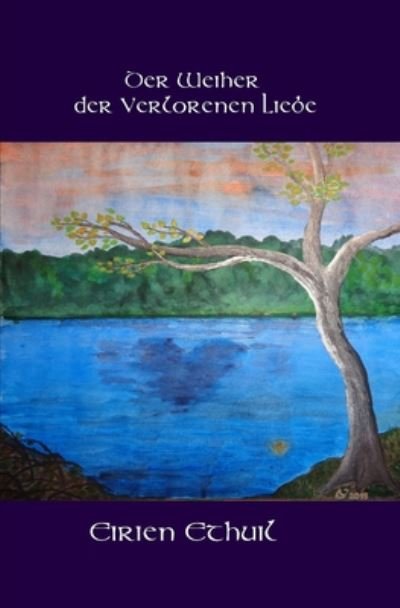 Cover for Eirien Ethuil · Der Weiher der Verlorenen Liebe (Paperback Bog) (2020)