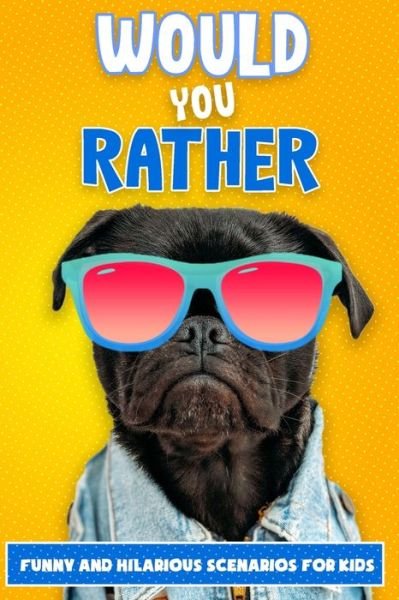 Cover for Gowtham Began · Would you rather for kids, Funny and Hilarious Scenarios (Pocketbok) (2020)