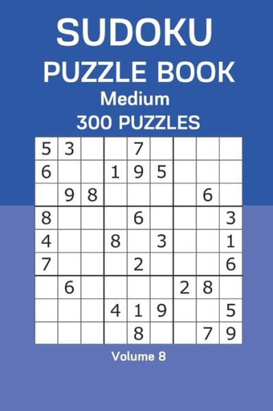 Sudoku Puzzle Book Medium - James Watts - Kirjat - Independently Published - 9798668411917 - keskiviikko 22. heinäkuuta 2020