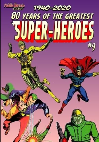 80 Years of The Greatest Super-Heroes #9 - Joe Simon - Books - Independently Published - 9798683922917 - September 8, 2020