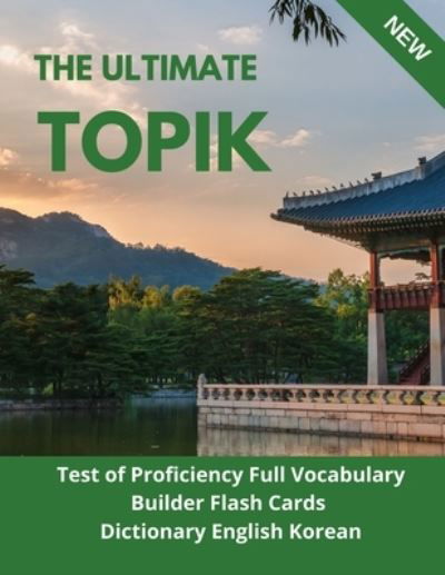 Cover for Hyon Sang-Kyu · The Ultimate TOPIK Test of Proficiency Full Vocabulary Builder Flash Cards Dictionary English Korean (Paperback Book) (2020)