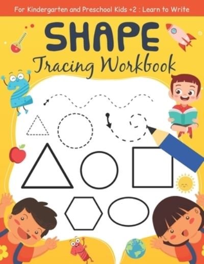 Shape Tracing Workbook For Kindergarten and Preschool Kids +2, Learn to Write - Thomas Johan - Livros - Independently Published - 9798712677917 - 22 de fevereiro de 2021