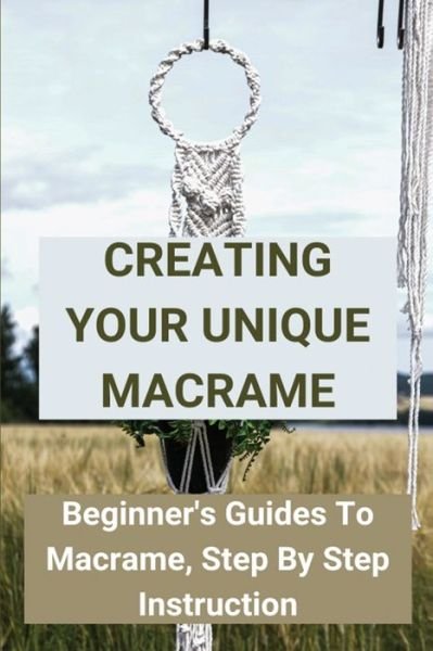 Cover for Dwain Sullenger · Creating Your Unique Macrame (Taschenbuch) (2021)