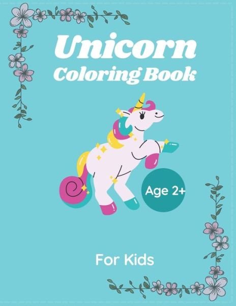 Cover for Dhriti Rani Ghosh · Unicorn Coloring Book For kids Age 2+ (Paperback Bog) (2021)