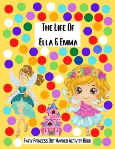 Cover for My Beautiful Monsters Press · The Life Of Ella &amp; Emma (Paperback Bog) (2021)