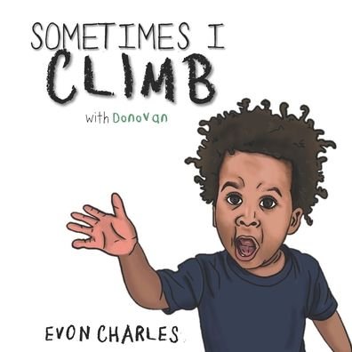 Cover for Evon Charles · Sometimes I Climb (Paperback Bog) (2021)