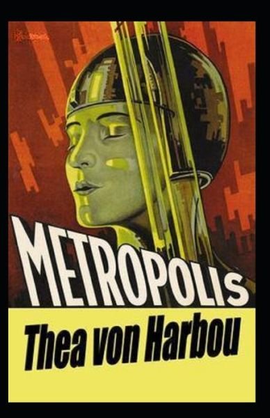 Cover for Thea Von Harbou · Metropolis-Original Edition (Annotated) (Paperback Book) (2021)