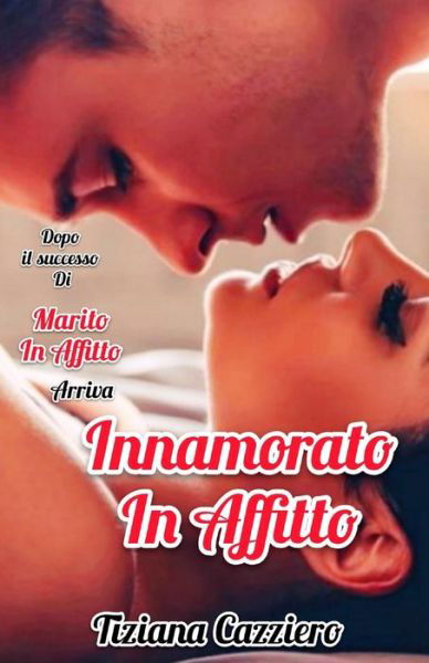 Cover for Tiziana Cazziero · Innamorato in Affitto.: Dopo Marito in Affitto, arrivano Danny e Valentina. (Paperback Book) (2022)
