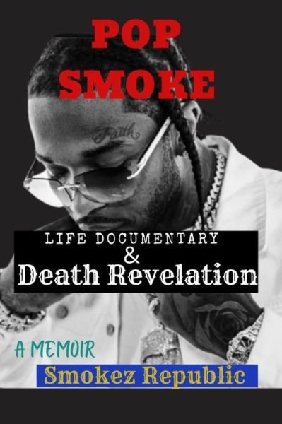 Cover for Smokez Republic · Pop Smoke [Rapper] Life Documentary / Memoir: (Death Revelation and Tribute of the Stars) (Paperback Book) (2022)