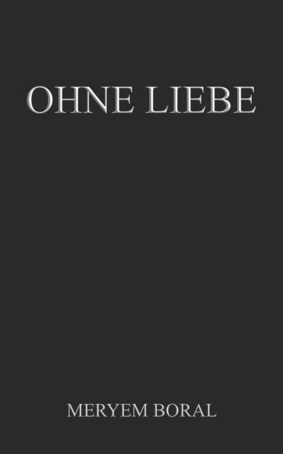Cover for Meryem Boral · Ohne Liebe: Meryem Boral (Pocketbok) (2022)