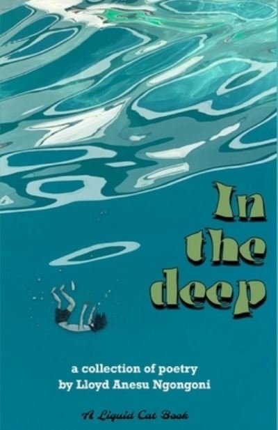 Cover for Lloyd Anesu Ngongoni · In the Deep: a Collection of Poems (Pocketbok) (2022)