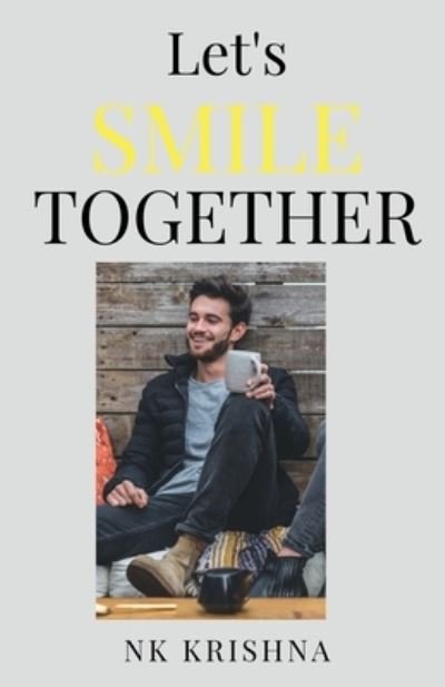 Cover for Nk Krishna · Let's Smile Together: ): One Step Towards Happy Life (Pocketbok) (2021)
