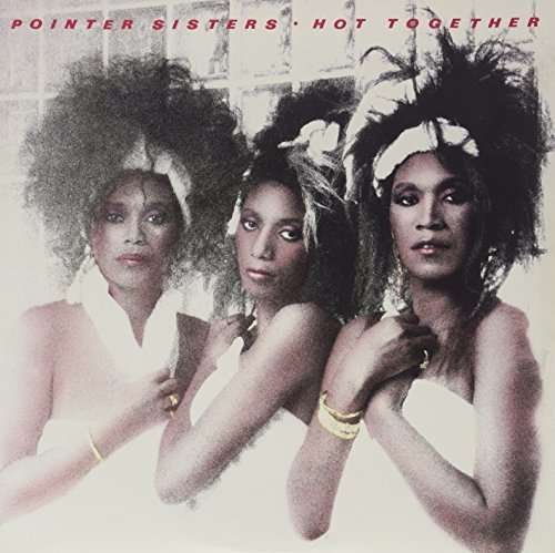 Hot Together - Pointer Sisters - Musik - RCA - 0093652719918 - 17. marts 2015