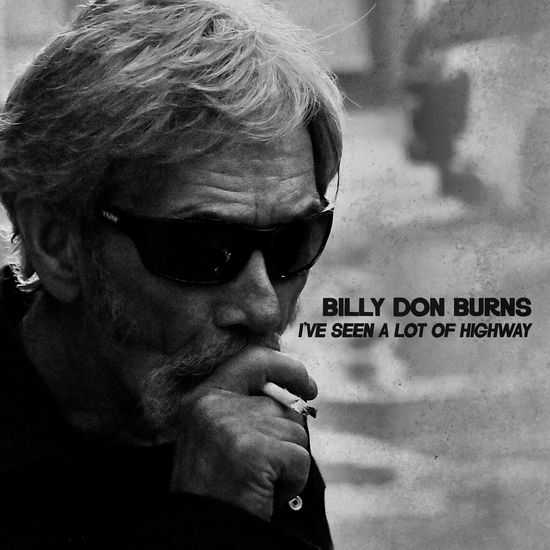 Cover for Billy Burns Don · I've Seen A Lot Of Highway (LP) (2023)