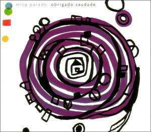 Obrigado Saudade - Mice Parade - Música - SECRE - SECRETLY CANADIAN - 0600116992918 - 19 de janeiro de 2009