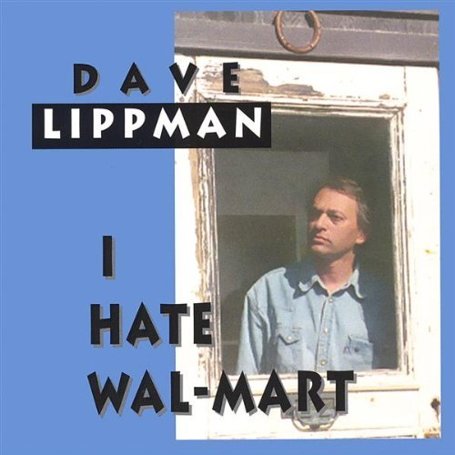 I Hate Wal-mart - Dave Lippman - Musik - CD Baby - 0634479069918 - 23. november 2004