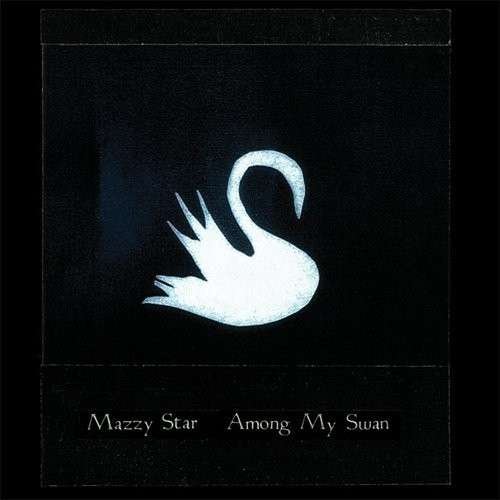 Cover for Mazzy Star · Among My Swan (LP) [180 gram edition] (1990)