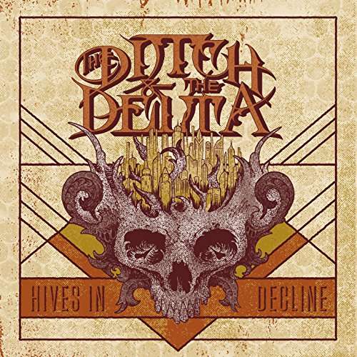 Cover for Ditch and the Delta · Hives in Decline (LP) (2017)