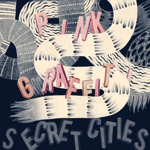 Pink Graffiti - Secret Cities - Musique - GROTESQUE MODERN - 0656605460918 - 1 juillet 2010