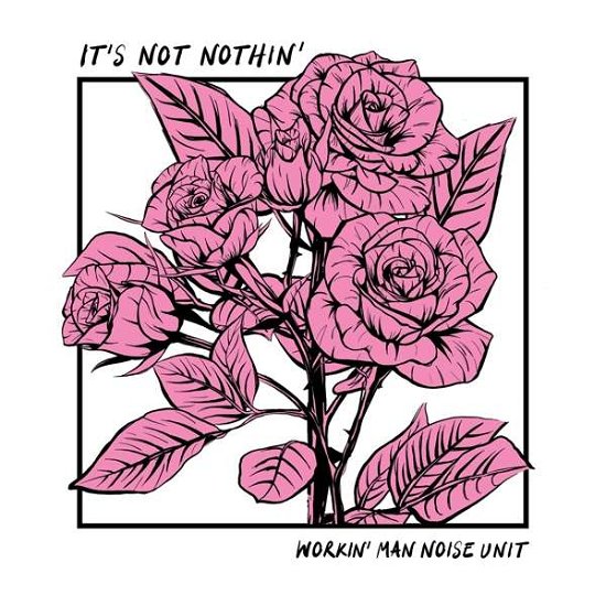 Cover for Working Man Noise Unit · Its Not Nothin (LP) (2018)