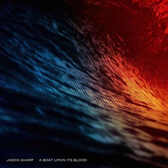 Cover for Jason Sharp · A Boat Upon Its Blood (LP) [180 gram edition] (2016)