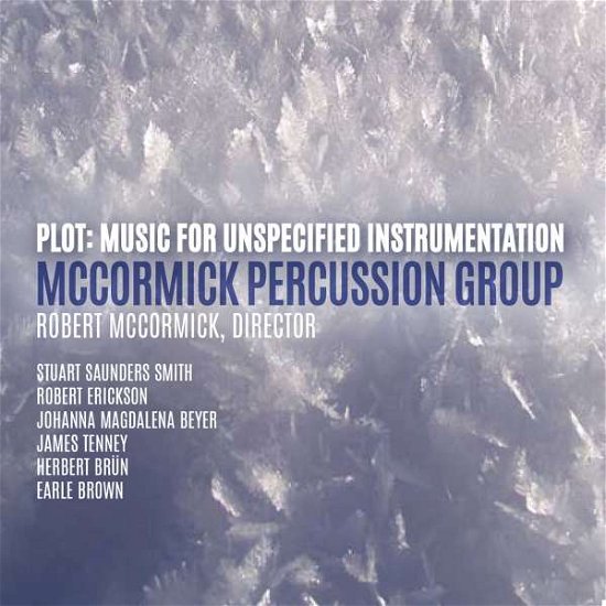 Cover for Beyer / Mccormick Percussion Group / Merenda · Plot: Music for Unspecified Instrumentation (CD) (2015)