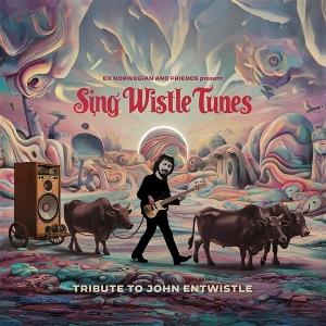 Cover for Ex Norwegian &amp; Friends · Sing Wistle Tunes: a Tribute to John Entwistle (CD) (2024)