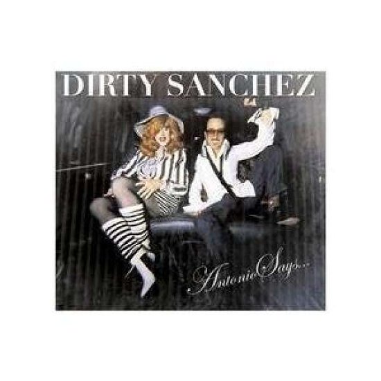 Dirty Sanchez · Antonio Says (LP) (2005)