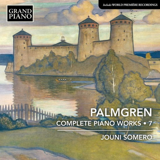 Selim Palmgren: Complete Piano Works 7 - Jouni Somero - Music - GRAND PIANO - 0747313993918 - November 3, 2023