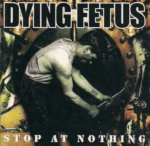 Stop At Nothing - Dying Fetus - Musik - RELAPSE - 0781676654918 - 9 juni 2017