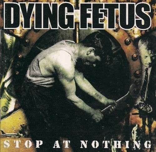 Cover for Dying Fetus · Stop at Nothing (LP) [Reissue edition] (2017)
