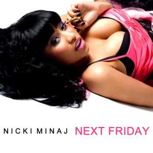 Next Friday - Nicki Minaj - Musique - KILA - 0803341388918 - 18 février 2013