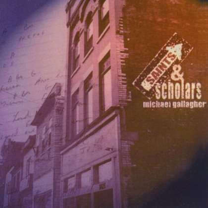 Cover for Mike Gallagher · Saints &amp; Scholars (CD) (2004)