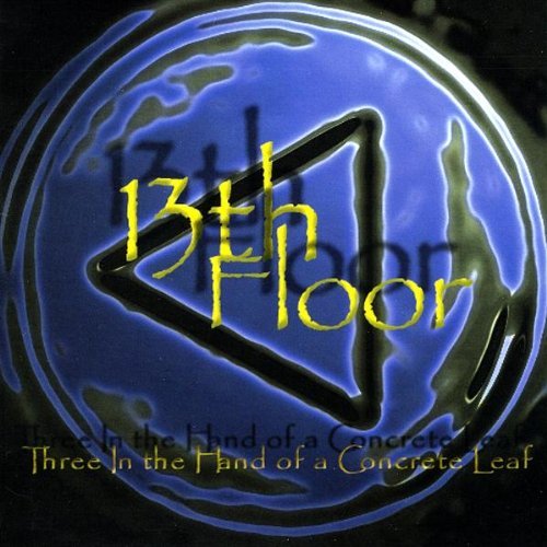Cover for 13th Floor · Three in the Hand of a Concrete Leaf (CD) (2009)