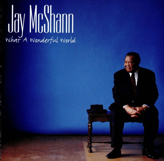 Cover for Jay MC Shann · What a wonderful world (CD) (2016)