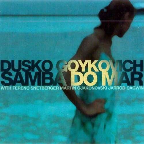 Cover for Dusko Gojkovic · Samba Do Mar (CD) [Japan Import edition] (2015)